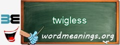 WordMeaning blackboard for twigless